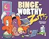 Bingeworthy: A Zi...