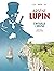 Arsène Lupin - vol. 01: L'aiguille creuse