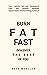 Burn Fat Fast – Discover The Best Of You: Zero Calorie, Fat and Cholesterol Free, Low Sodium Appetite Suppressant, Neutral Energy Balance