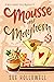 Mousse and Mayhem (A Belle Harbor Cozy Mystery, #11)