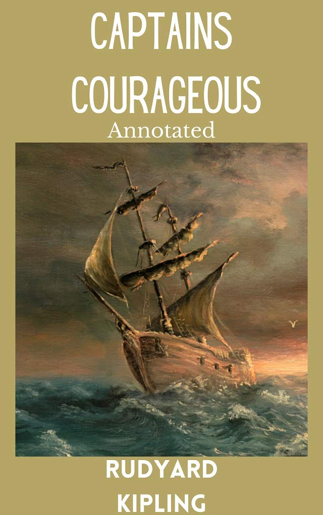 Captains Courageous Annotated and Unabridged
