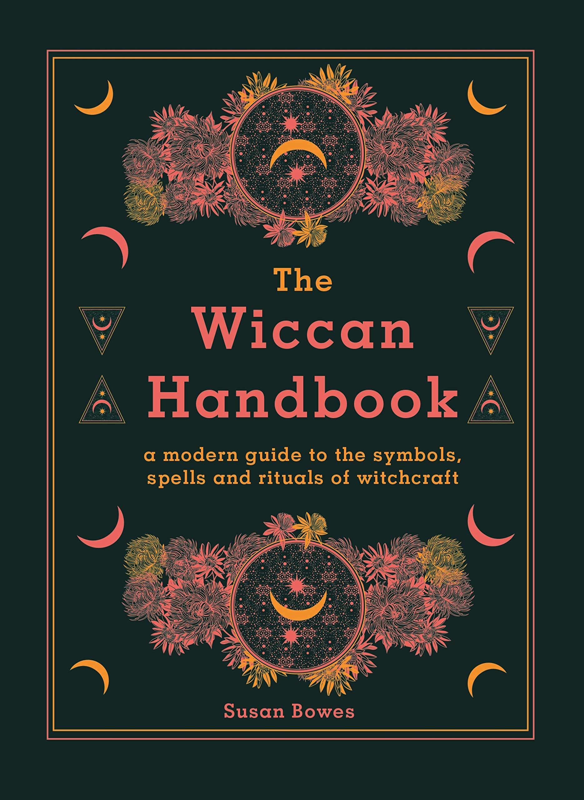 The Wiccan Handbook: A Modern Guide to the Symbols, Spells and Rituals of Witchcraft (Kindle Edition)
