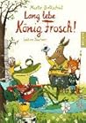 Lang lebe König Frosch!