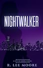 Nightwalker by R. Lee Moore