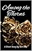 Among the Thorns (Children of Gears Short Story, #1)