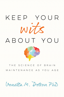 Keep Your Wits About You: The Science of Brain Maintenance as You Age (Kindle Edition)