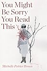 You Might Be Sorry You Read This (Robert Kroetsch Series)