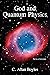 God and Quantum Physics