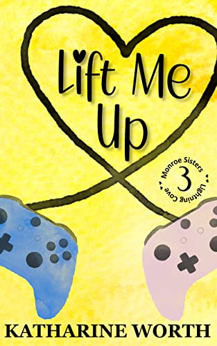 Lift Me Up (Monroe Sisters of Lightning Cove, #3)