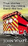 True Stories from the Rolling Band-Aid Box