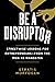 Be a Disruptor: Streetwise ...