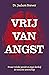 Vrij van angst (Dutch Edition)