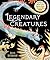 Legendary Creatures: Mythical Beasts and Spirits from Around the World