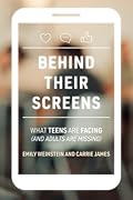 Behind Their Screens: What Teens Are Facing (and Adults Are Missing)