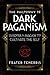 The Philosophy of Dark Paganism: Wisdom & Magick to Cultivate the Self