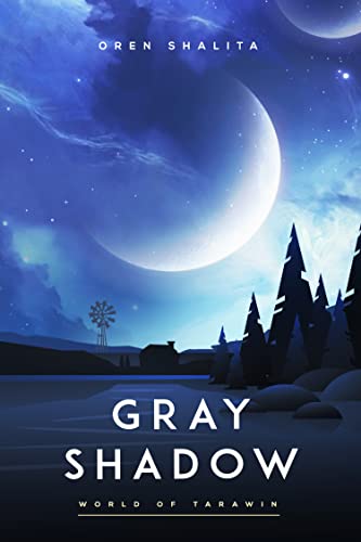 Gray Shadow: World of Tarawin (Kindle Edition)