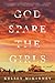 God Spare the Girls