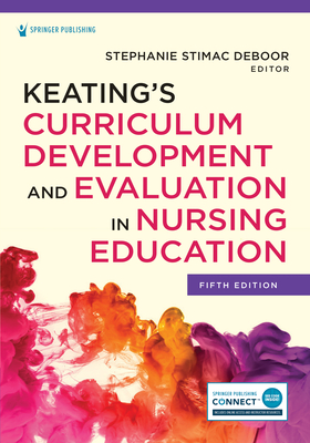 Keating?s Curriculum Development and Evaluation in Nursing Education