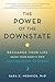 The Power of the Downstate: Recharge Your Life Using Your Body's Own Restorative Systems