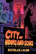 City of Hooks and Scars (City of Villains, #2)