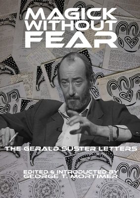 Magick Without Fear: The Gerald Suster Letters