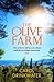 The Olive Farm: A Memoir of Life, Love and Olive Oil in the South of France