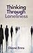 Thinking Through Loneliness by Diane Enns
