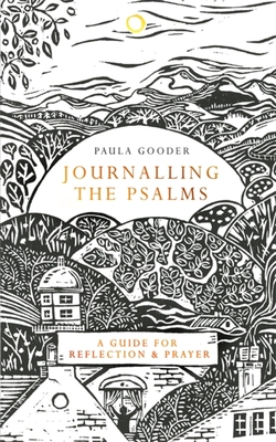 Journalling the Psalms: A Guide for Reflection and Prayer (Hardcover)