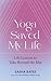 Yoga Saved My Life by Sasha Bates