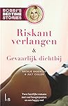 Riskant verlangen ; Gevaarlijk dichtbij (Bobbi's bedtime stories, 3-4)