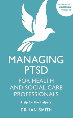Managing PTSD for Health and Social Care Professionals (Overcoming Common Problems)
