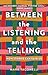 Between the Listening and t...