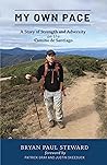 My Own Pace: A Story of Strength and Adversity on the Camino de Santiago