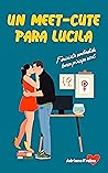 Un meet-cute para Lucila Book cover for Un meet-cute para Lucila
