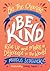Be The Change: Be Kind: Rise Up And Make A Difference To The World