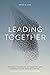 Leading Together: The Holy Possibility of Harmony and Synergy in the Face of Change