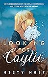 Looking for Caylie by Misty Wolf Looking for Caylie by Misty Wolf