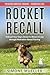 Rocket Recall: Unleash Your Dog's Desire to Return to You through Motivation-Based Training