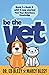 Be the Vet (Test Your Veterinary Knowledge Book 1 AND Book 2 with 4 New Stories)