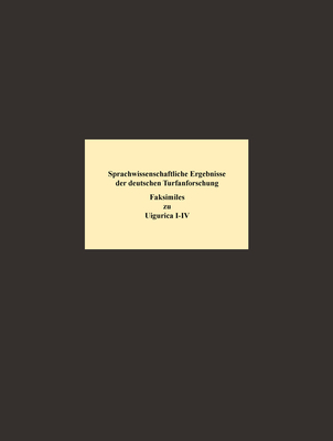 Sprachwissenschaftliche Ergebnisse der deutschen Turfan-Forschung: Faksimiles der Fragmente zu den von F.W.K. Müller und A. von Gabain herausgegebenen Uigurica I-IV (German Edition)