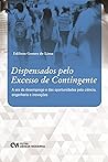 Dispensados pelo Excesso de Contingente Dispensados pelo Excesso de Contingente