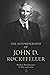 The Autobiography of John D. Rockefeller: Random Reminiscences of Man and Events