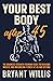 Your Best Body After 45: the advanced strength training guide for building muscle and maximizing fitness at 45 and beyond
