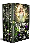 Earth Magic Rises: The Complete Trilogy