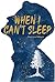 When I Can't Sleep by Robert Garner McBrearty