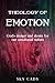 Theology of Emotions: God's Design and Desire for Our Emotional Nature