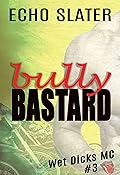 Bully Bastard