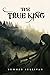 The True King by Summer Sullivan