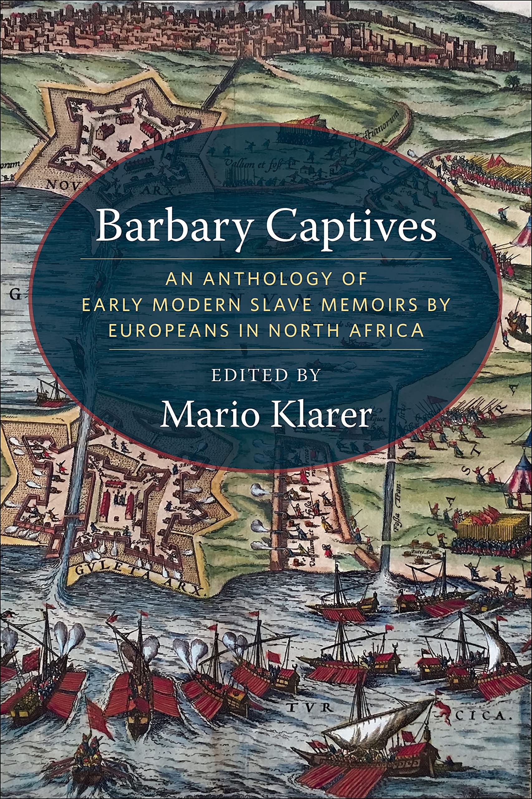 Barbary Captives: An Anthology of Early Modern Slave Memoirs by Europeans in North Africa (Kindle Edition)