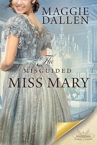 The Misguided Miss Mary (School of Charm #7)